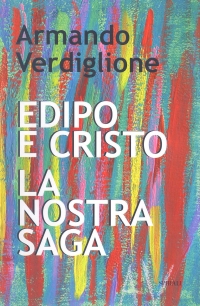 Edipo e Cristo. La nostra saga