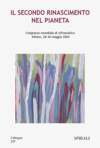 Il secondo rinascimento nel pianeta. Congresso mondiale di cifrematica. Milano, 28-30 maggio 2004
