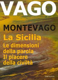 La Sicilia. Le dimensioni della parola. Il piacere della civilt�