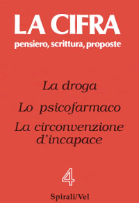 La droga. Lo psicofarmaco. La circonvenzione d'incapace