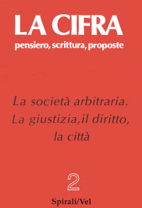 La societ� arbitraria. La giustizia, il diritto, la citt�