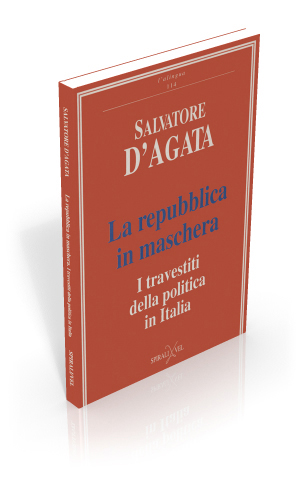 La repubblica in maschera. I travestiti della politica in Italia