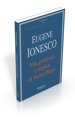 Vita grottesca e tragica di Victor Hugo