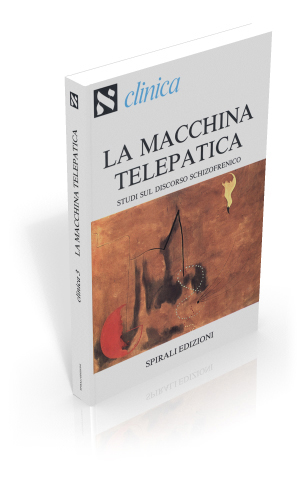 La macchina telepatica. Studi sul discorso schizofrenico