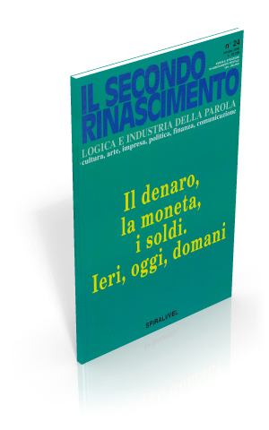 Il denaro. La moneta. I soldi. Ieri, oggi e domani