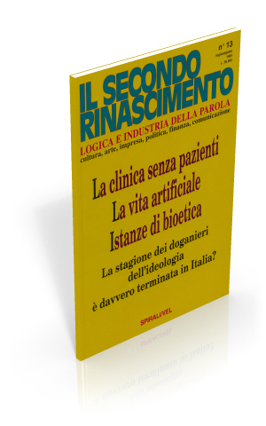 La clinica senza pazienti. La vita artificiale. Istanze di bioetica. La stagione dei doganieri dell'ideologia  davvero terminata in Italia?