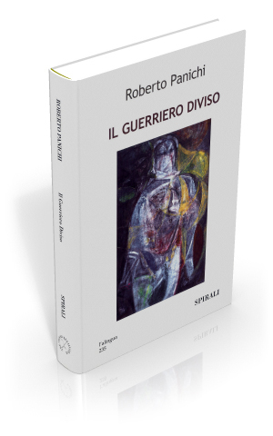 Il Guerriero Diviso. Romanzo archeologico di Eschilo Guidio pittore