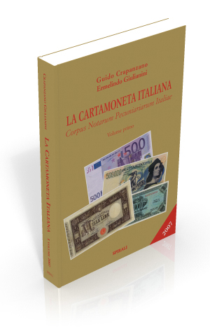 La cartamoneta italiana. Corpus Notarum Pecuniariarum Italiae, primo volume