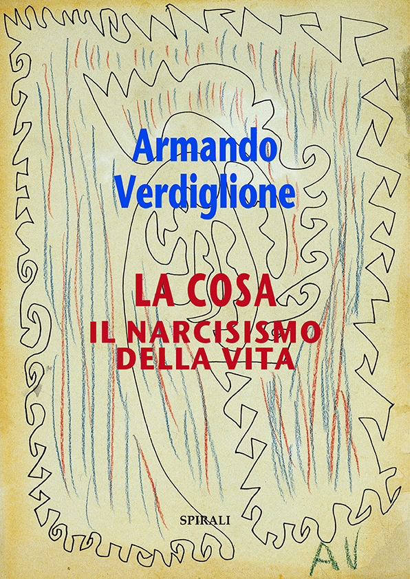 LA COSA. Il narcisismo della vita