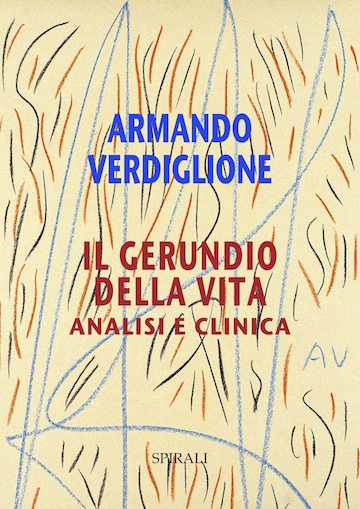 Il gerundio della vita. Analisi e clinica 