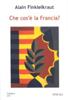Alain Finkielkraut, "Che cos'&egrave; la Francia?"