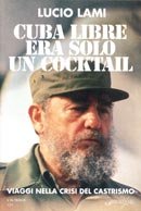 Cuba libre era solo un cocktail. Viaggi nella crisi del castrismo