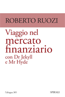 Viaggio nel mercato finanziario con Dr Jekyll e Mr Hyde