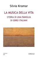 La musica della vita. Storia di una famiglia di ebrei italiani