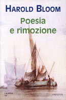 Poesia e rimozione. Il revisionismo da Blake a Stevens
