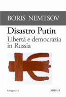 Disastro Putin. Libert&agrave; e democrazia in Russia