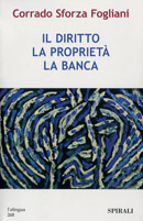 Il diritto, la propriet&agrave;, la banca