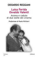 Luisa Ferida, Osvaldo Valenti. Ascesa e caduta di due stelle del cinema