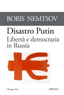 Disastro Putin. Libert&agrave; e democrazia in Russia