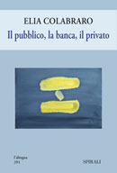 Il pubblico, la banca, il privato