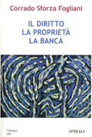 Il diritto, la propriet�, la banca