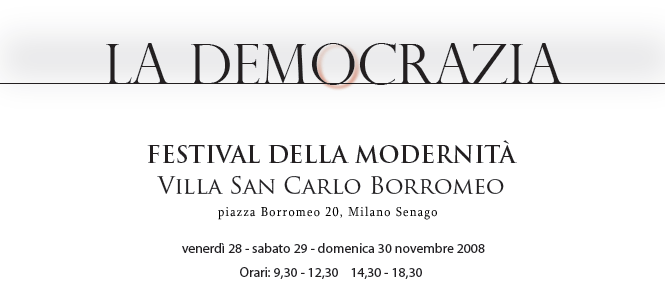 LA DEMOCRAZIA, Festival della modernit&agrave;