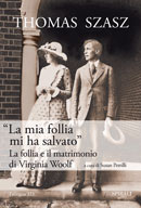 "La mia follia mi ha salvato". La follia e il matrimonio di Virginia Woolf