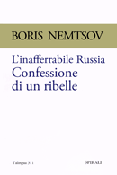 L'inafferrabile Russia. Confessione di un ribelle