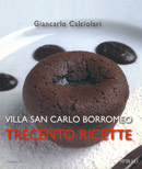 Giancarlo Calciolari, "Villa San Carlo Borromeo. Trecento ricette"