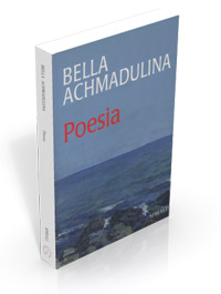 Bella Achmadulina, "Poesia"