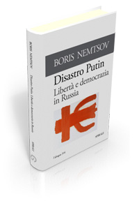 Disastro Putin. Libert&agrave; e democrazia in Russia