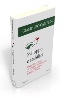 Sviluppo e stabilit&agrave;. Diagnosi e proposte tra Europa e globalizzazione nel 150&deg; anniversario dell'Unit&agrave; d'Italia