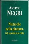 Nietzsche nella pianura. Gli uomini e la città 