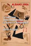 La questione della fenomenologia in Husserl e in Wittgenstein e Scritti di logica